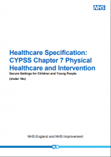 Healthcare Specification: CYPSS Chapter 7 Physical Healthcare and Intervention Secure Settings for Children and Young People (Under 18s)